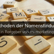 Methoden der Namensfindung – Ein Ratgeber von mi-marketing