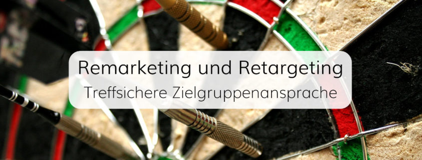 Retargeting - Nutzer ansprechen, die bereits Kontakt mit Ihrer Marke hatten