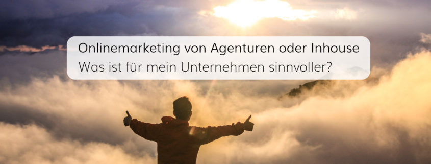 Agentur, Inhouse oder Hybridlösung? Was ist die beste Wahl fürs Onlinemarketing