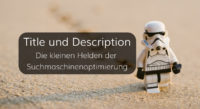 Title und Description - Die kleinen Helden der Suchmaschinenoptimierung
