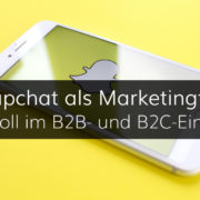 Snapchat als Marketingtool für Unternehmen