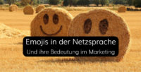 Emojis in der Netzsprache und ihre Bedeutung im Marketing