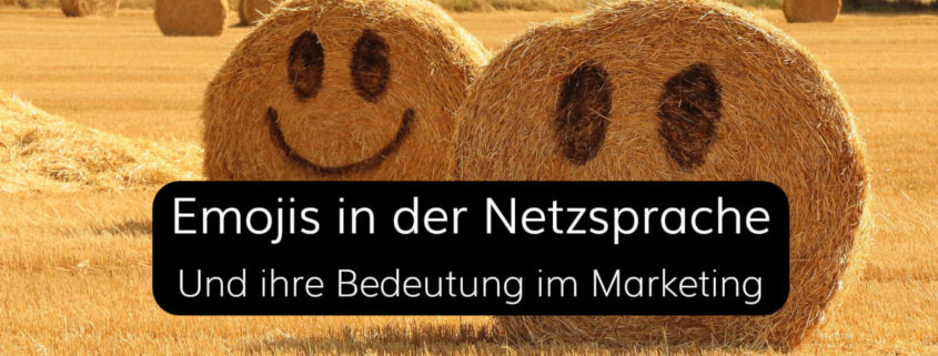 Emojis in der Netzsprache und ihre Bedeutung im Marketing