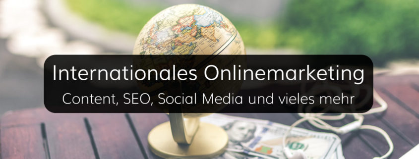 SEO, Content und Social Media im Internationalen Onlinemarketing